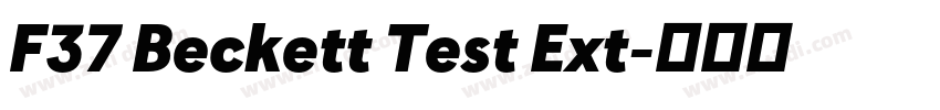 F37 Beckett Test Ext字体转换 F37 Beckett Test Ext字体转换